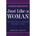 Just Like a Woman: How Gender Science Is Redefining What Makes Us Female - Paperback
