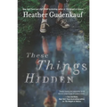 These Things Hidden: A Novel of Suspense - Paperback