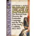 Warfare in the Age of Napoleon-Volume 5: The Retreat from Moscow, the Peninsular Campaign and the War of the Sixth Coalition, 1812-1813 - Paperback