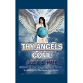 Thy Angels Come: Book One - Paperback