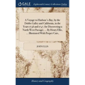A Voyage to Hudson's-Bay, by the Dobbs Galley and California, in the Years 1746 and 1747, for Discovering a North West Passage; ... By Henry Ellis, .. - Hardcover