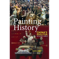 Painting History: China's Revolution in a Global Context - Paperback