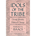 Idols of the Tribe: Group Identity and Political Change - Paperback
