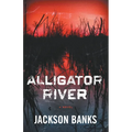Alligator River: A Thriller - Paperback