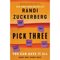 Pick Three: You Can Have It All (Just Not Every Day) - Paperback