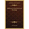 Halloween a Festival of Lost Meanings - Hardcover