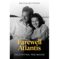 Farewell Atlantis: Recollections - Paperback