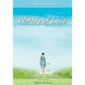 Worthy of Love: A Journey of Hope and Healing After Abortion - Paperback