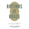 Rhythms of Grace: How the Church's Worship Tells the Story of the Gospel - Paperback