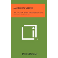 American Viking: The Saga of Hans Isbrandtsen and His Shipping Empire - Hardcover