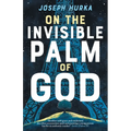 On the Invisible Palm of God - Paperback