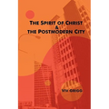 The Spirit of Christ and the Postmodern City - Paperback