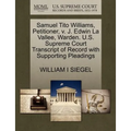 Samuel Tito Williams, Petitioner, V. J. Edwin La Vallee, Warden. U.S. Supreme Court Transcript of Record with Supporting Pleadings - Paperback