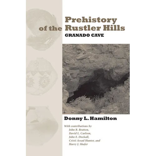 Prehistory of the Rustler Hills: Granado Cave - Paperback