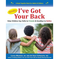 I've Got Your Back: Help Children Say Hello to Friends & Goodbye to Bullies - Paperback