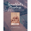 Granddad's Monday: 94 More Stories for My Grandchildren about the Reiss Family and Farm which dates from 1838 in St. Clair County, Illinois. Stories s - Paperback