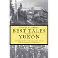 Best Tales of the Yukon - Paperback