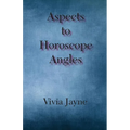 Aspects to Horoscope Angles - Paperback