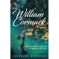 The William Cormack Story: Newfoundland Explorer and Beothuk Advocate - Paperback