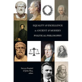 Equality and Excellence in Ancient and Modern Political Philosophy - Hardcover
