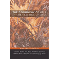 The Geography of Hell in the Teaching of Jesus - Hardcover