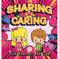 Sharing is Caring with Shannon and Cam: Inspiring Lessons of Generosity and Sharing for Children - Hardcover