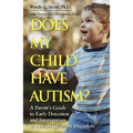 Does My Child Have Autism?: A Parent�s Guide to Early Detection and Intervention in Autism Spectrum Disorders - Paperback