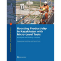 Boosting Productivity in Kazakhstan with Micro-Level Tools: Analysis and Policy Lessons - Paperback