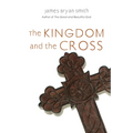 The Kingdom and the Cross - Paperback