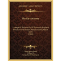 The Ely Ancestry: Lineage Of Richard Ely Of Plymouth, England, Who Came To Boston, Massachusetts, About 1655 (1902) - Hardcover