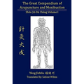 The Great Compendium of Acupuncture and Moxibustion Vol. I - Paperback