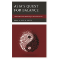 Asia's Quest for Balance: China's Rise and Balancing in the Indo-Pacific - Hardcover