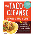 The Taco Cleanse: The Tortilla-Based Diet Proven to Change Your Life - Paperback