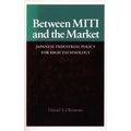 Between Miti and the Market: Japanese Industrial Policy for High Technology - Paperback