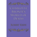 Charlotte Brontë's World of Death - Paperback