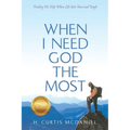 When I Need God the Most: Finding His Help When Life Gets Tense and Tough - Paperback