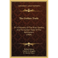 The Golden Trade: Or A Discovery Of The River Gambra, And The Golden Trade Of The Aethiopians (1904) - Hardcover