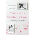Without a Mother's Love: Now with a Bonus Updated Chapter - Paperback
