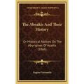 The Abnakis And Their History: Or Historical Notices On The Aborigines Of Acadia (1866) - Hardcover
