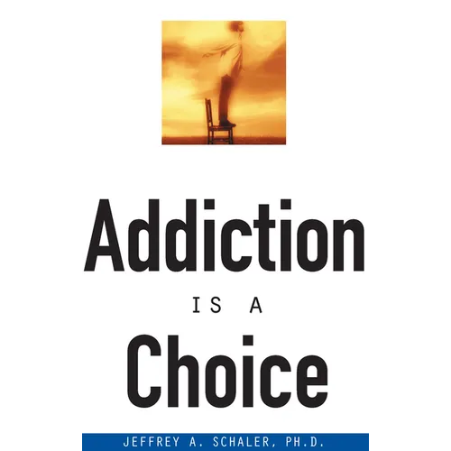 Addiction is a Choice - Paperback