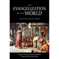 The Evangelization of the World:: A History of Christian Missions - Paperback