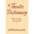 The Theater Dictionary: British and American Terms in the Drama, Opera, and Ballet - Paperback