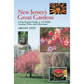 New Jersey's Great Gardens: A Four-Season Guide to 125 Public Gardens, Parks, and Aboretums - Paperback