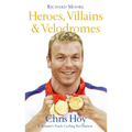 Heroes, Villains and Velodromes: Chris Hoy and Britain's Track Cycling Revolution - Paperback