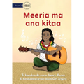 Meeria and her Guitar - Meeria ma ana kitaa (Te Kiribati) - Paperback