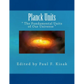 Planck Units: " The Fundamental Units of Our Universe " - Paperback