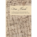 Dear Hannah: A Collection of Letters Depicting Quaker Life in Rural Philadelphia, Pennsylvania, 1850-1860 - Hardcover