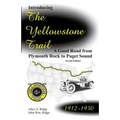 Introducing the Yellowstone Trail: A Good Road from Plymouth Rock to Puget Sound - Paperback