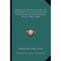 Catalogue Of The Pictures In Her Majesty's Gallery And The State Rooms At Buckingham Palace, 1885 (1885) - Paperback