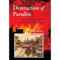 Destruction of Paradise: Triumph, Tragedy, and the Sack of the Summer Palace - Hardcover